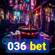 036 bet